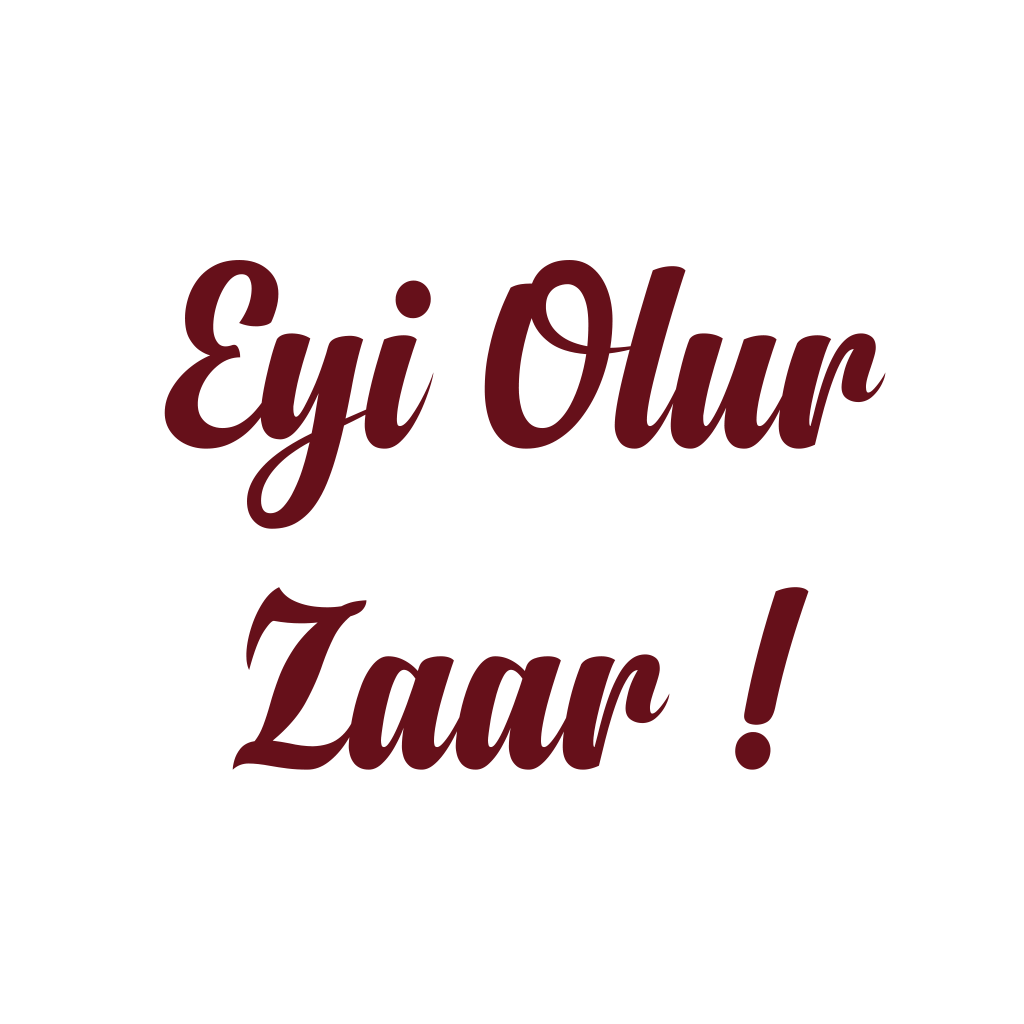 Eyi Olur Zaar!